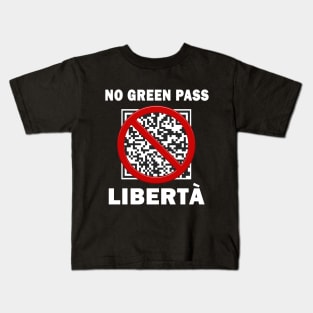 La Libertà Non è Un Pass No Green Pass Libera Scelta Protest Kids T-Shirt